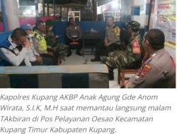 Tak Hanya Menunggu Laporan, Kapolres Kupang Pantau Langsung Malam Takbiran